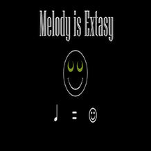 Melody Is Extasy